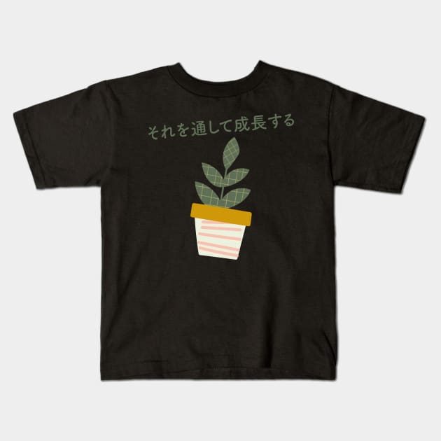 Japanese Aesthetic Grow Through it Plant Lovers Kids T-Shirt by uncommontee